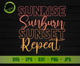 Sunrise Sunburn Sunset Repeat svg Beach svg Files for Cricut Summer svg Vacation svg Beach Quote Svg GaoDesigns Store Digital item