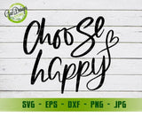 Choose Happy SVG Happy cut file Happiness Positive cutting file Inspirational quote Good Vibes Hand Lettered Silhouette Cricut Vinyl Shirt GaoDesigns Store Digital item