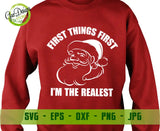 First Things First I'm The Realest Santa svg, Christmas Shirt svg, Funny Christmas Shirts, Holiday Svg, Merry Christmas cut file GaoDesigns Store Digital item