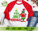 Grinch Is This Jolly Enough SVG, Grinch Christmas svg, Winter Holiday svg, Christmas , Grinchmas svg GaoDesigns Store Digital item