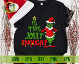 Grinch Is This Jolly Enough SVG, Grinch Christmas svg, Winter Holiday svg, Christmas , Grinchmas svg GaoDesigns Store Digital item