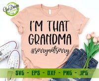 Im that Grandma Sorry Not Sorry svg, Grandma Life svg, Funny Quote Svg File for Cricut & Silhouette, Mom Life Svg, Grandmother svg Cut Files For Silhouette GaoDesigns Store Digital item