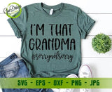 Im that Grandma Sorry Not Sorry svg, Grandma Life svg, Funny Quote Svg File for Cricut & Silhouette, Mom Life Svg, Grandmother svg Cut Files For Silhouette GaoDesigns Store Digital item