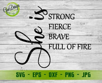 She Is Fierce Strong Brave Full of Fire svg, Girl Power tshirt svg, Strong Women SVG, Empowered Women svg, Strong Mom SVG file for cricut GaoDesigns Store Digital item