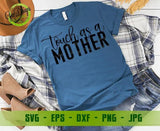 Touch As A Mother Svg, Mothers Day Svg, Mother Svg, Funny Mother Quote Svg, Mom Life Svg, Funny Mother Svg, Happy Mothers Day Svg Digital Download GaoDesigns Store Digital item