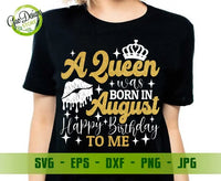 A queen was born in August, Happy Birthday to me Svg, August Queen Svg, Birthday Girl Svg Cricut GaoDesigns Store Digital item