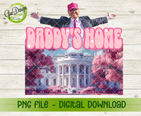 Daddy's Home Png, Real Donald Pink Preppy Edgy Png, Good Man Trump Png GaoDesigns Store Digital item