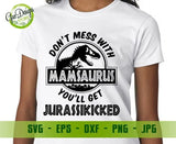 Don't Mess With Mamasaurus SVG DXF JPEG Pdf Cut file Cricut Silhouette Graphic Image Dinosaur Mamasaurus Jurassic Park mommysaurus mom svg GaoDesigns Store Digital item