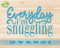 Everyday I'm Snuggling, Handlettered Baby SVG Cut File, Baby Svg, Baby Onesie svg, newborn svg file for cricut, baby bodysuit svg cutting file GaoDesigns Store Digital item