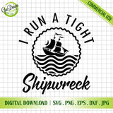 Digital preview of the 'I Run A Tight Shipwreck' SVG cut file design with text, ship, and waves logo on a clean grid background.