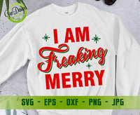 I am Freaking Merry Christmas svg, Digital Download, Merry Christmas sayings SVG Winter SVG files for Cricut, Christmas shirt svg GaoDesigns Store Digital item