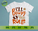 I'll Bring The Rolls svg, Thanksgiving SVG DFX EPS png Files  for Cutting Machines Cameo or Cricut Explore, Thanksgiving svg for kids GaoDesigns Store Digital item