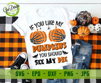 If You Like My Pumpkins You Should See My Pie SVG, Fall T Shirt svg, DIY Halloween Shirt, Halloween svg GaoDesigns Store Digital item