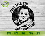 Just the Tip I Promise Svg, Michael Myers Svg, Horror character SVG, Horror Halloween SVG Horror svg GaoDesigns Store Digital item