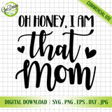 Digital preview of the 'Oh Honey I Am That Mom' SVG cut file design with hearts on a clean grid background, optimized for Cricut and Silhouette.