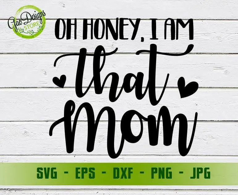 Oh Honey I Am That Mom SVG