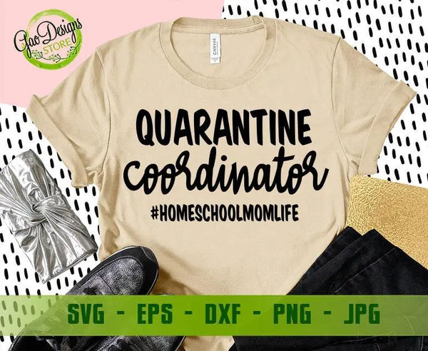 Quarantine Coordinator Home School Mom Life SVG Cutting file, social distancing,  Quarantine Lifestyle Svg GaoDesigns Store Digital item