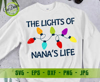 The Lights of Nana's Life Design Cricut, Womens Christmas Shirts, Holiday Svg, Merry Christmas cut file, Funny christmas svg GaoDesigns Store Digital item