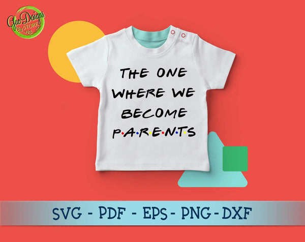 The one where we become parents friends tv show svg, Friends Tv Show svg, New Baby Outfit svg, Friends Font Svg Friends Tv Show Svg GaoDesigns Store Digital item