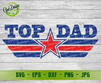 Top dad svg, Top Gun svg, Father's Day svg, Funny Father's Day Gift svg, Father's Day Gift For Dad Digital Cut Files GaoDesigns Store Digital item