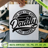 Printed Daddy The Man The Myth The Legend SVG design, perfect for Cricut and Silhouette projects.