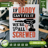 A high-quality print of the If Daddy Can't Fix It design being held over a t-shirt, highlighting the crisp lines and vibrant colors for sublimation and heat transfer projects.