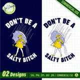 Don't Be A Salty Bitch SVG and PNG digital design bundle in light and dark versions for commercial use.