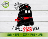Ghost Nurse I Will Stab You Halloween SVG, Nurse Shirt svg, Funny Halloween Svg, Halloween svg, Happy Halloween svg - digital download by gaodesigns store