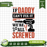 Digital preview of If Daddy Can't Fix It We're All Screwed SVG design featuring workshop tools like a drill and wrench, optimized for Father's Day DIY crafts and cutting machines.