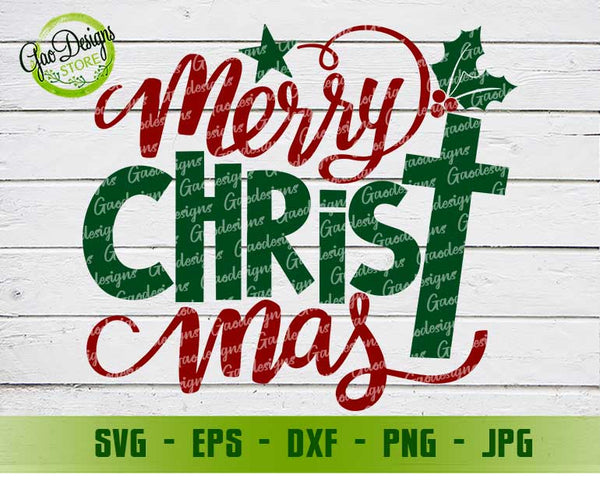 Merry CHRISTmas Svg; Christmas with Cross SVG; Jeuss Svg; Christian svg, Religious Christmas SVG; Christmas shirt svg Digital item - Gaodesigns Store