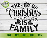 The Joy Of Christmas Is Family Svg; Family Christmas SVG; winter svg; Merry Christmas svg; Jolly Christmas svg