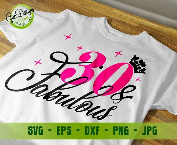 30 and Fabulous Svg 30th Birthday Shirt 30th Birthday Gifts for Women ...