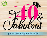 40 and Fabulous svg for cricut, fabulous birthday design svg, 40th anniversary svg, woman birthday svg, 40 years old svg, birthday queen svg GaoDesigns Store Digital item