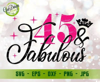 45 and Fabulous Svg 45th Birthday Shirt 45th Birthday Gifts for Women Ideas forty five and Fabulous Shirt, Happy birthday svg for cricut GaoDesigns Store Digital item