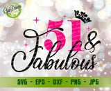 51 and Fabulous Svg 51th Birthday Shirt 51th Birthday Gifts for Women Ideas Fifty one and Fabulous Shirt, Happy birthday svg for cricut GaoDesigns Store Digital item