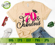 Load image into Gallery viewer, 70 and Fabulous svg, 70th Birthday Shirt svg, Seventy and Fabulous Shirt, Happy birthday svg for cricut 70 years old svg GaoDesigns Store Digital item
