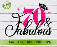 70 and Fabulous svg, 70th Birthday Shirt svg, Seventy and Fabulous Shirt, Happy birthday svg for cricut 70 years old svg GaoDesigns Store Digital item
