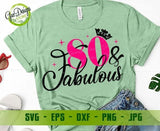 80 and Fabulous svg, 80th Birthday Shirt, eighty and Fabulous Shirt, Happy birthday svg for cricut GaoDesigns Store Digital item