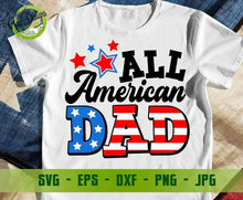 Load image into Gallery viewer, All American DAD svg Cut Files Happy 4th of July Svg, independence day svg America Svg Patriotic Svg GaoDesigns Store Digital item
