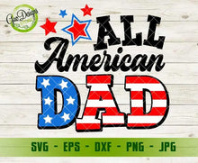 Load image into Gallery viewer, All American DAD svg Cut Files Happy 4th of July Svg, independence day svg America Svg Patriotic Svg GaoDesigns Store Digital item

