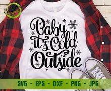 Load image into Gallery viewer, Baby it&#39;s cold outside SVG, Christmas SVG, Digital cut file, winter svg, snowflake svg, snow svg, Christmas Shirt svg GaoDesigns Store Digital item
