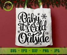 Load image into Gallery viewer, Baby it&#39;s cold outside SVG, Christmas SVG, Digital cut file, winter svg, snowflake svg, snow svg, Christmas Shirt svg GaoDesigns Store Digital item
