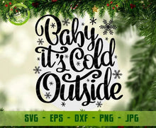 Load image into Gallery viewer, Baby it&#39;s cold outside SVG, Christmas SVG, Digital cut file, winter svg, snowflake svg, snow svg, Christmas Shirt svg GaoDesigns Store Digital item
