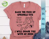 Back The Fuck Up Sprinkle Tits I Will Shank You With My Horn, Unicorn funny svg file, cricut svg files, funny saying svg, unicorn angry svg GaoDesigns Store Digital item