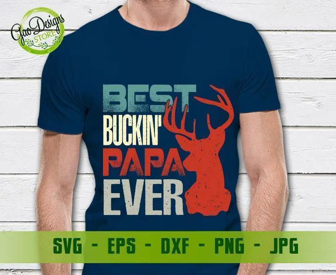 Best Buckin Papa Ever SVG, Deer Hunting SVG Father's Day svg Cricut Cut Files, Dadlife SVG, dad hunting svg Father SVG file for cricut GaoDesigns Store Digital item