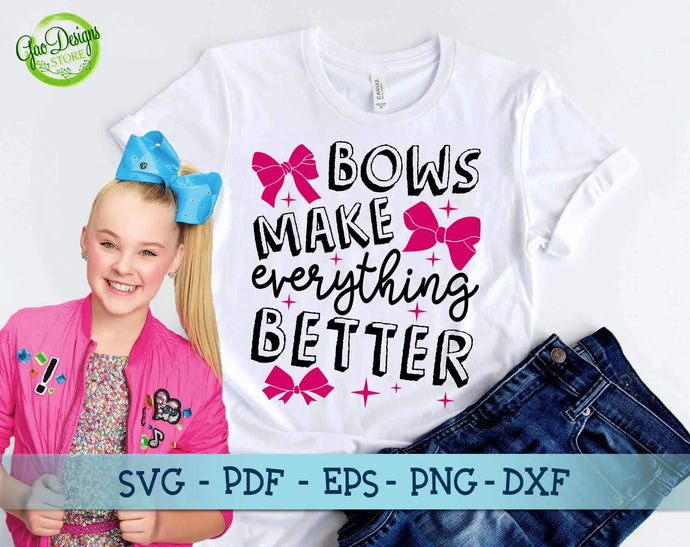 Bows make everything better svg, Jojo siwa svg, Jojo siwa shirt svg, Jojo siwa birthday, baby shower gift svg, Jojo siwa clipart GaoDesigns Store Digital item