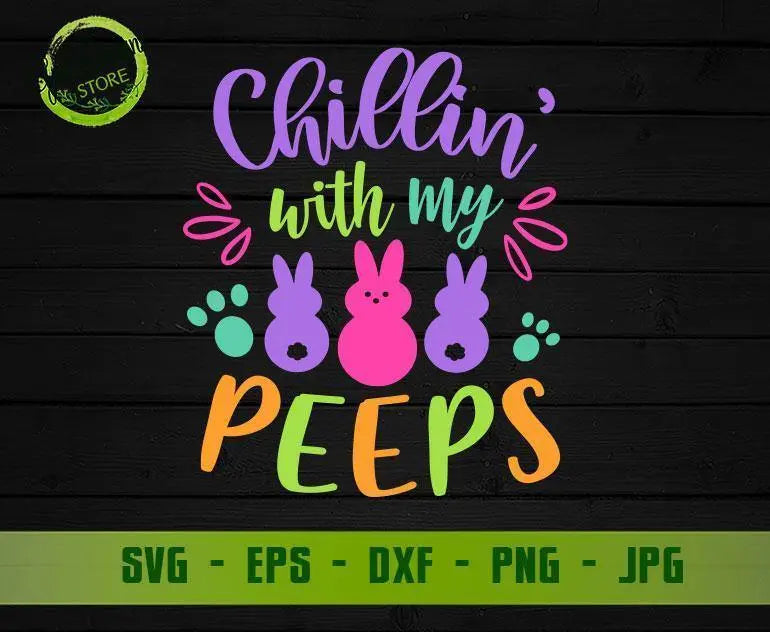 Chillin with my Peeps Svg, Easter Bunny Svg, Bunny Rainbow Svg, Easter  Rabbit Svg, Easter Shirt, Bunny Svg