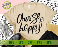 Choose Happy SVG Happy cut file Happiness Positive cutting file Inspirational quote Good Vibes Hand Lettered Silhouette Cricut Vinyl Shirt GaoDesigns Store Digital item