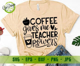 Coffee Gives Me Teacher Powers Svg File for Cricut & Silhouette Teacher svg, Teacher Appreciation svg, Teacher Shirt svg GaoDesigns Store Digital item
