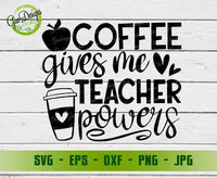 Coffee Gives Me Teacher Powers Svg File for Cricut & Silhouette Teacher svg, Teacher Appreciation svg, Teacher Shirt svg GaoDesigns Store Digital item